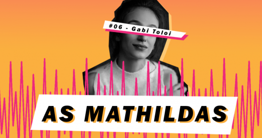 Gabriela Toloi - As Mathildas