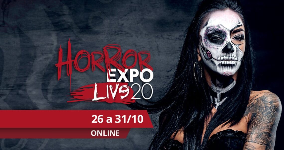 HORROR EXPO LIVE 2020 Evento acontece online e de graça entre os dias