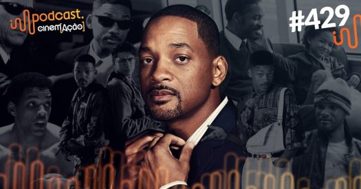 Podcast Cinem(ação) #429: Biografia: Will Smith