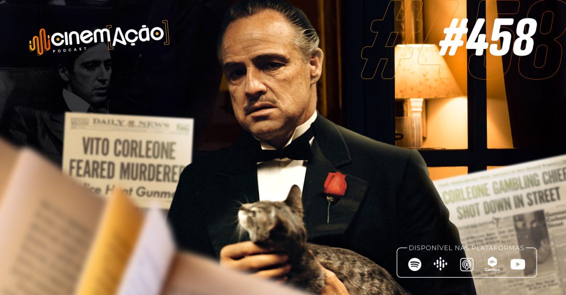 Podcast Cinem(ação) #458: 50 anos de uma oferta irrecusável: Don Vito Corleone