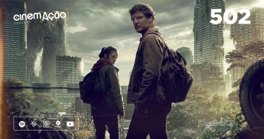 Podcast Cinem(ação) #502: The Last of Us