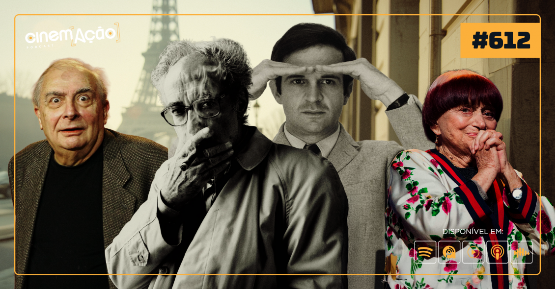 Podcast Cinem(ação) #612: A Nouvelle Vague