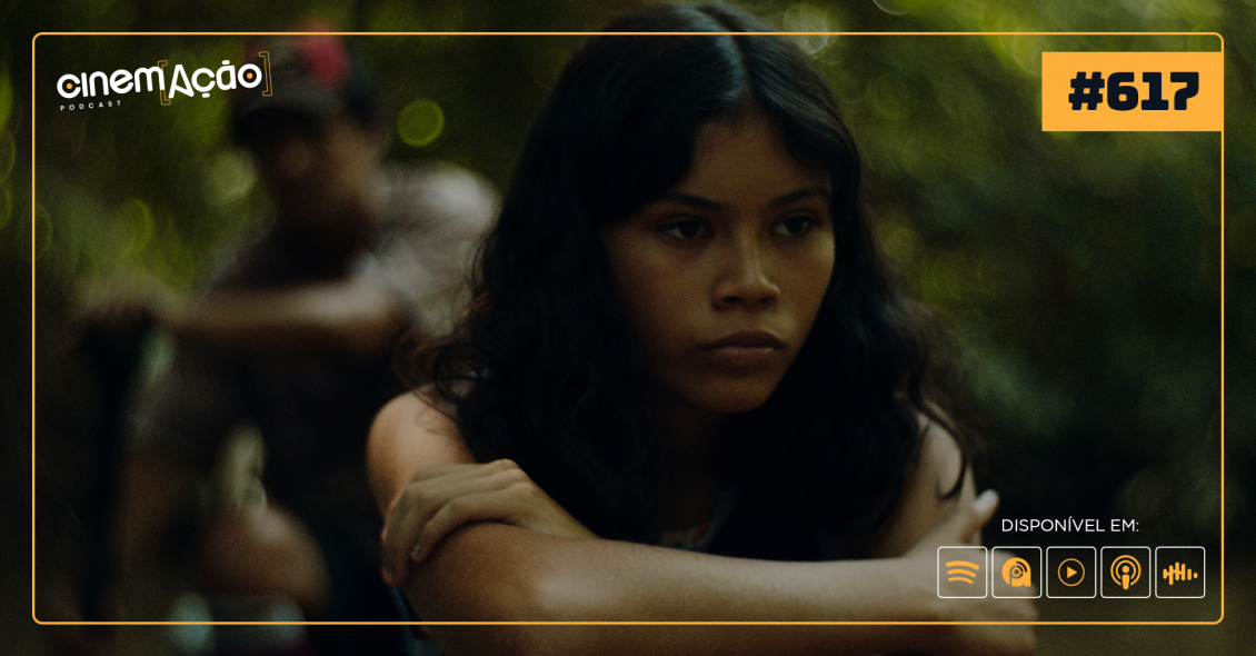 Podcast Cinem(ação) #617: Manas