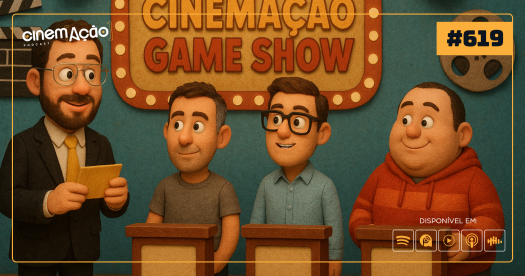 Podcast Cinem(ação) #619: Luz, câmera e Game Show!