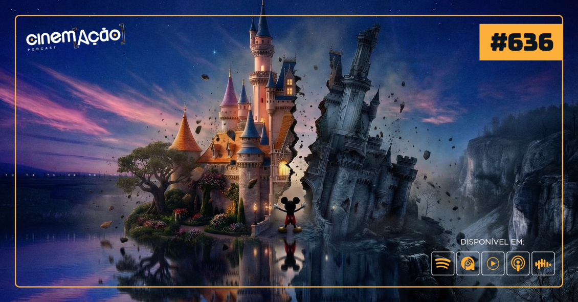 Podcast Cinem(ação) #636: A Disney perdeu a criatividade?