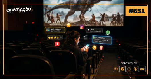 Podcast Cinem(ação) #651: Cinefilia em Tempos de Feed