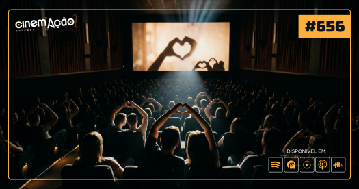 Podcast Cinem(ação) #656: Monogamia e amor romântico no cinema