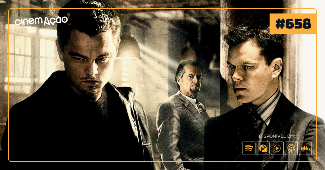 Podcast Cinem(ação) #658: Os Infiltrados