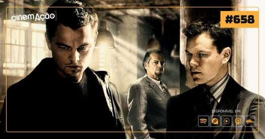 Podcast Cinem(ação) #658: Os Infiltrados
